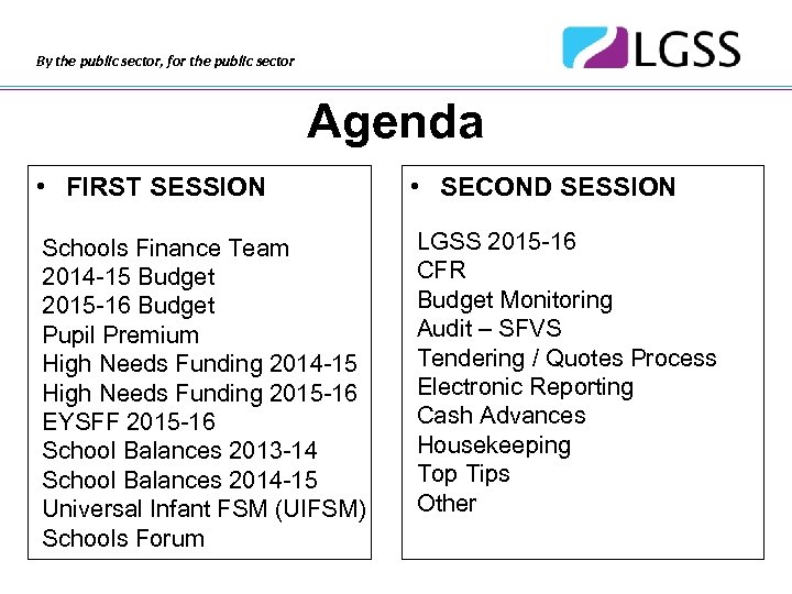 By the public sector, for the public sector Agenda • FIRST SESSION • SECOND