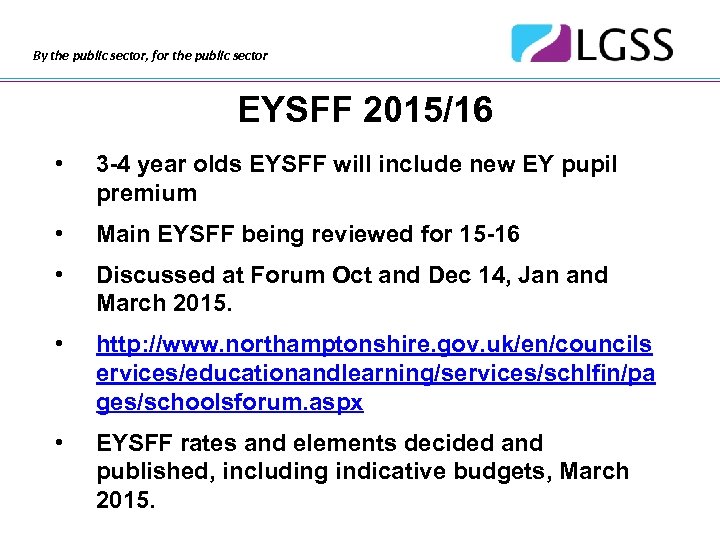 By the public sector, for the public sector EYSFF 2015/16 • 3 -4 year