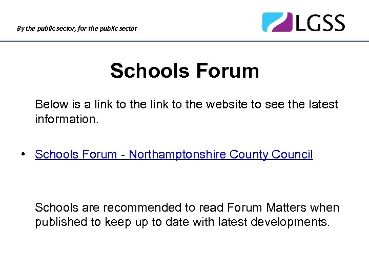 By the public sector, for the public sector Schools Forum Below is a link