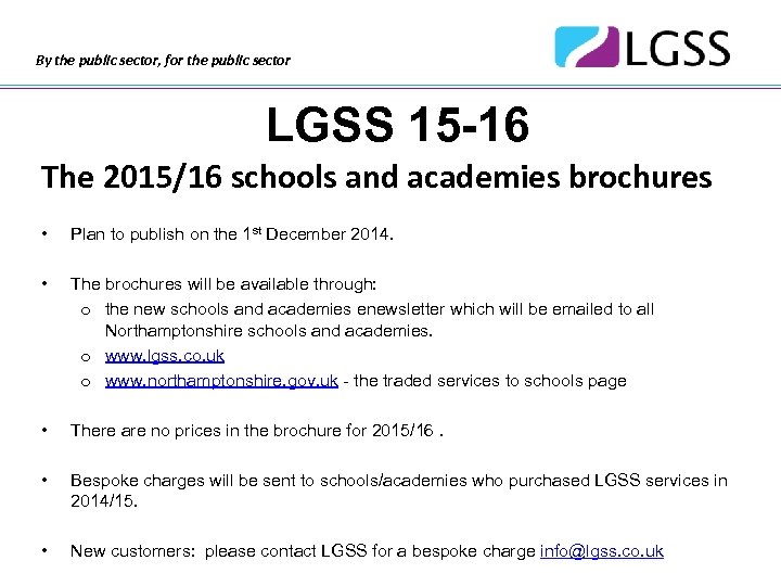 By the public sector, for the public sector LGSS 15 -16 The 2015/16 schools