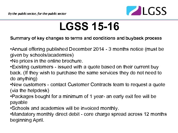 By the public sector, for the public sector LGSS 15 -16 Summary of key