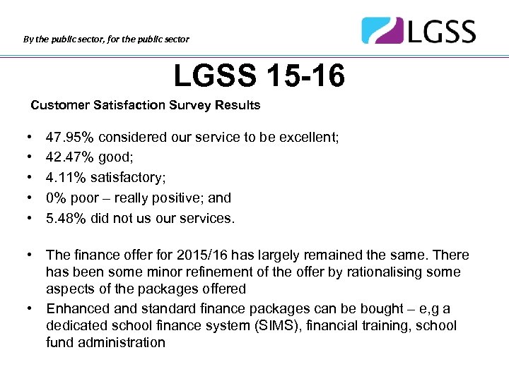 By the public sector, for the public sector LGSS 15 -16 Customer Satisfaction Survey