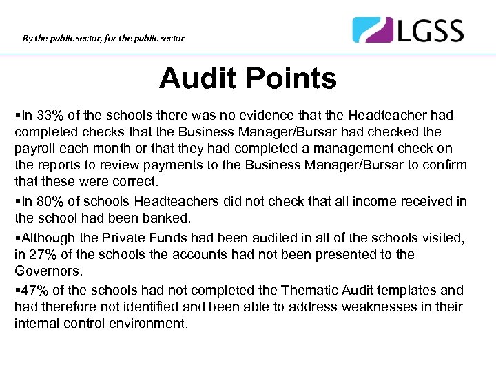 By the public sector, for the public sector Audit Points §In 33% of the