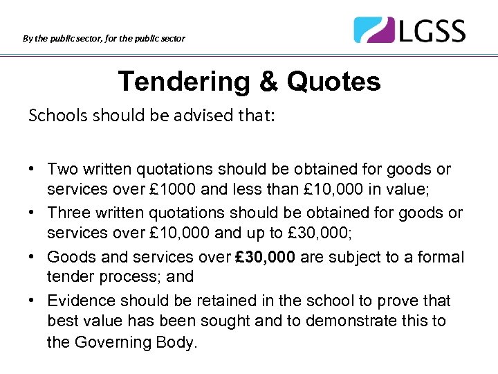 By the public sector, for the public sector Tendering & Quotes Schools should be