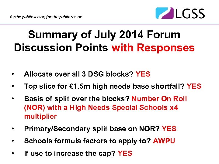 By the public sector, for the public sector Summary of July 2014 Forum Discussion