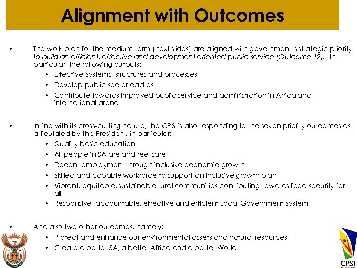 Alignment with Outcomes • The work plan for the medium term (next slides) are