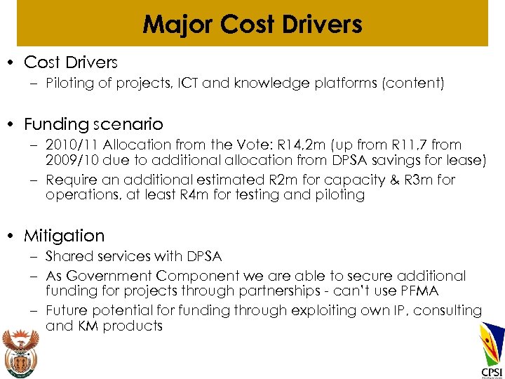 Major Cost Drivers • Cost Drivers – Piloting of projects, ICT and knowledge platforms