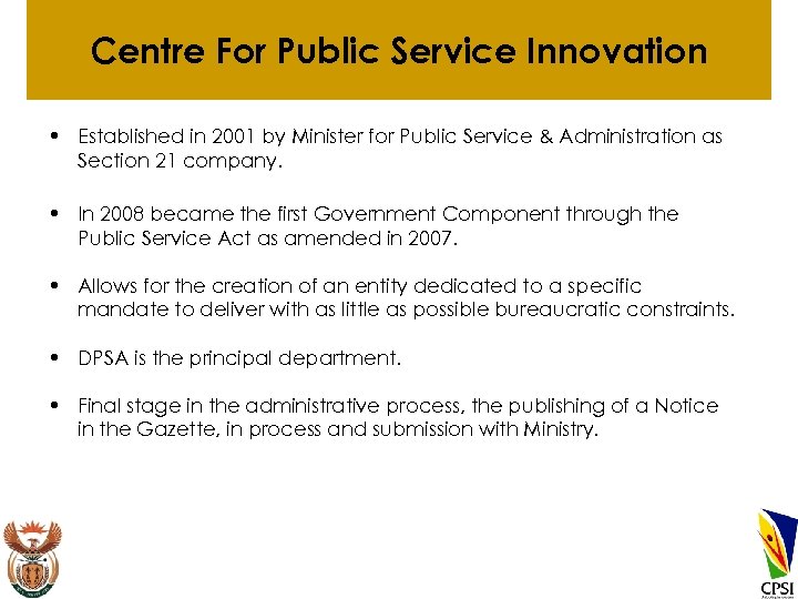 Centre For Public Service Innovation • Established in 2001 by Minister for Public Service