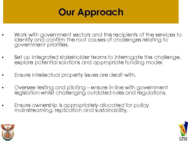 Our Approach • Work with government sectors and the recipients of the services to
