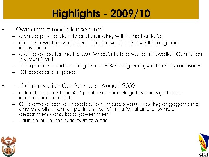 Highlights - 2009/10 • Own accommodation secured – own corporate identity and branding within
