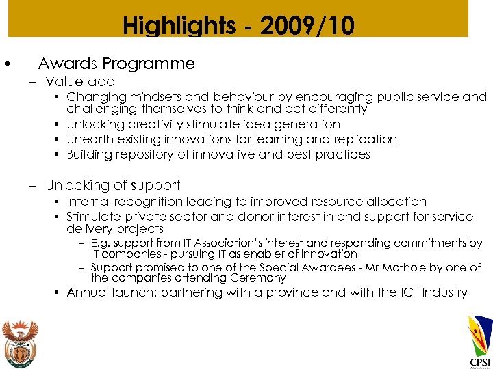 Highlights - 2009/10 • Awards Programme – Value add • Changing mindsets and behaviour