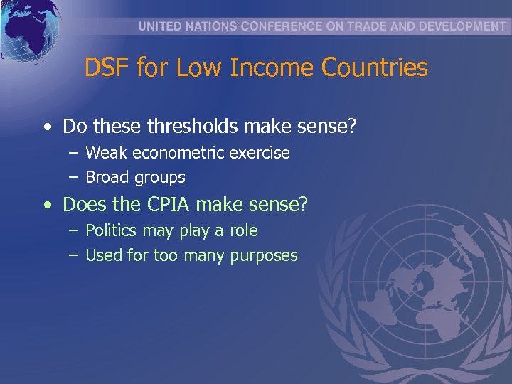 DSF for Low Income Countries • Do these thresholds make sense? – Weak econometric