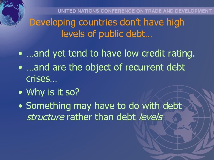 Developing countries don’t have high levels of public debt… • …and yet tend to