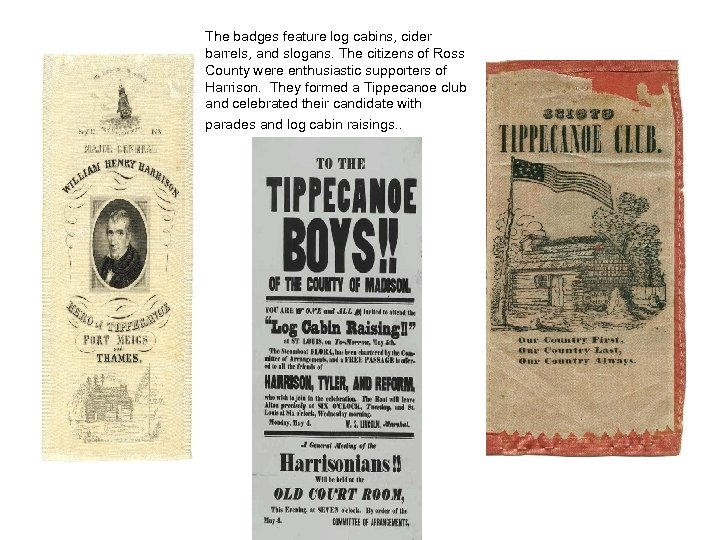 The badges feature log cabins, cider barrels, and slogans. The citizens of Ross County