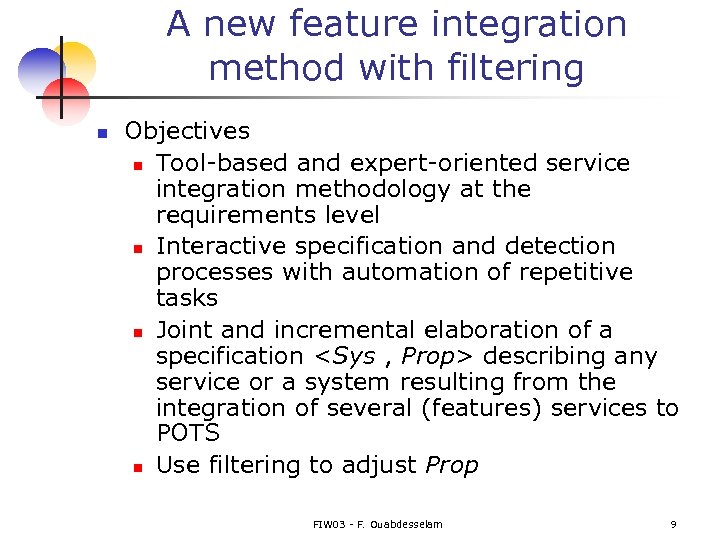 A new feature integration method with filtering n Objectives n Tool-based and expert-oriented service