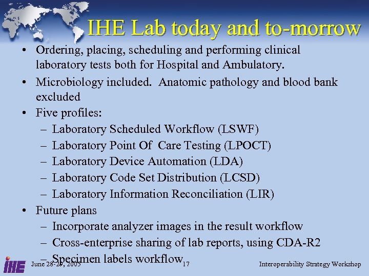 IHE Lab today and to-morrow • Ordering, placing, scheduling and performing clinical laboratory tests