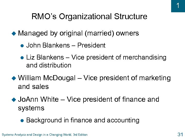 1 RMO’s Organizational Structure u Managed by original (married) owners l John Blankens –