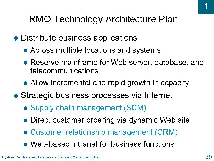 1 RMO Technology Architecture Plan u Distribute business applications l Across multiple locations and