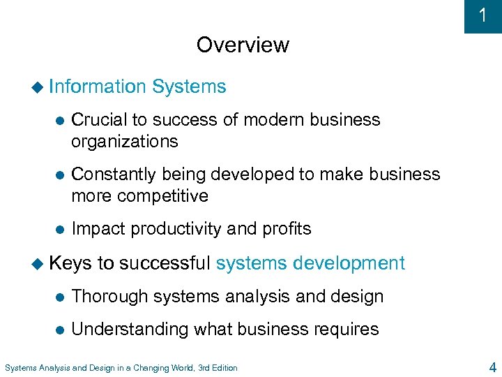 1 Overview u Information Systems l Crucial to success of modern business organizations l