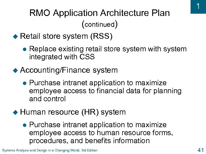 RMO Application Architecture Plan (continued) u Retail l store system (RSS) Replace existing retail