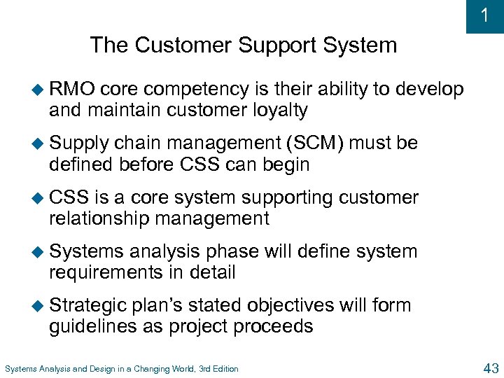 1 The Customer Support System u RMO core competency is their ability to develop