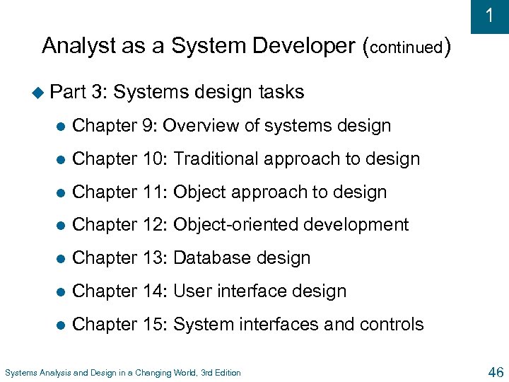 1 Analyst as a System Developer (continued) u Part 3: Systems design tasks l