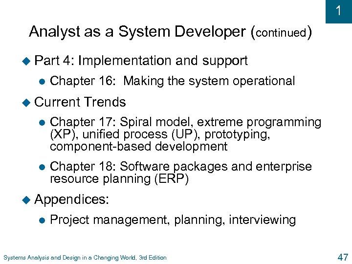 1 Analyst as a System Developer (continued) u Part l 4: Implementation and support