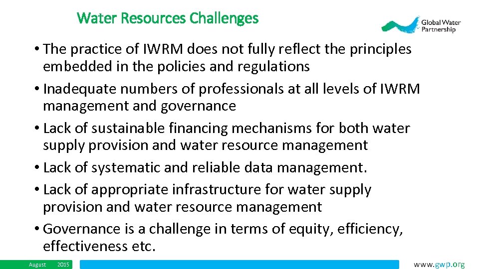 Water Resources Challenges • The practice of IWRM does not fully reflect the principles