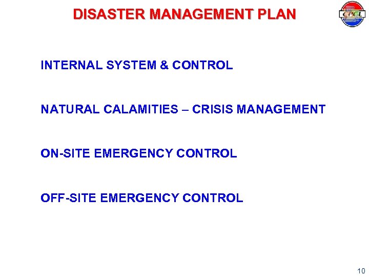 DISASTER MANAGEMENT PLAN INTERNAL SYSTEM & CONTROL NATURAL CALAMITIES – CRISIS MANAGEMENT ON-SITE EMERGENCY