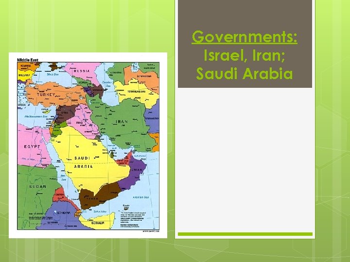 Governments: Israel, Iran; Saudi Arabia 