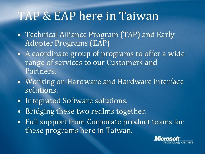 TAP & EAP here in Taiwan • Technical Alliance Program (TAP) and Early Adopter