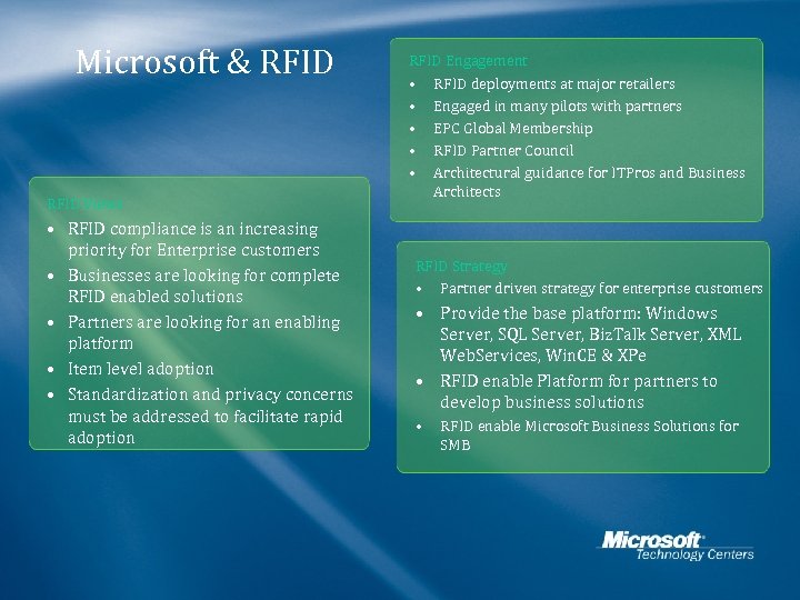 Microsoft & RFID Views • RFID compliance is an increasing priority for Enterprise customers