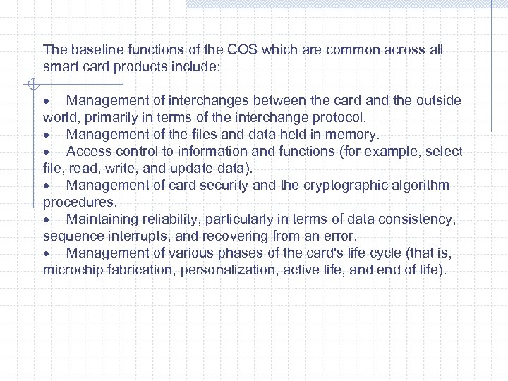 The baseline functions of the COS which are common across all smart card products