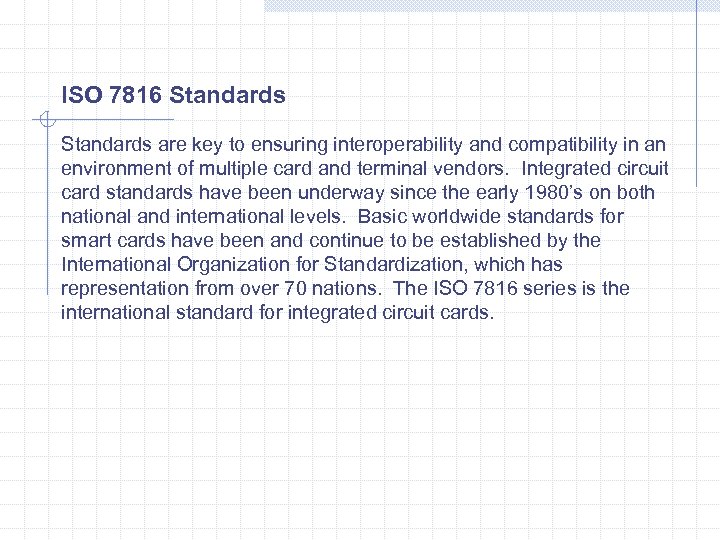 ISO 7816 Standards are key to ensuring interoperability and compatibility in an environment of