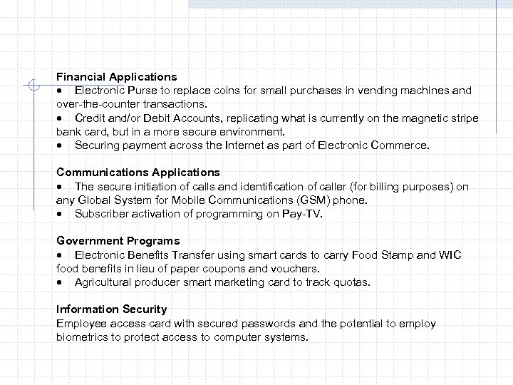Financial Applications · Electronic Purse to replace coins for small purchases in vending machines