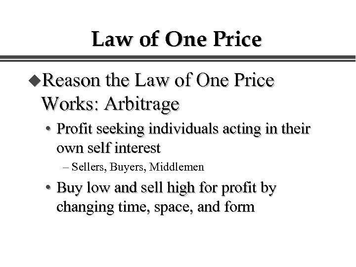 Law of One Price u. Reason the Law of One Price Works: Arbitrage •