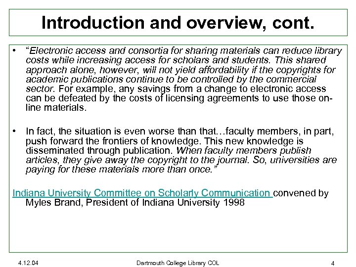Introduction and overview, cont. • “Electronic access and consortia for sharing materials can reduce