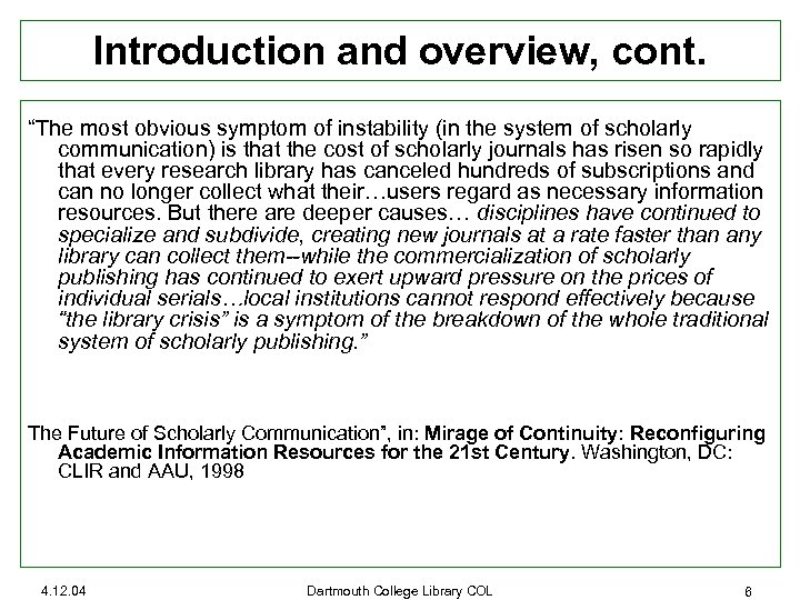 Introduction and overview, cont. “The most obvious symptom of instability (in the system of