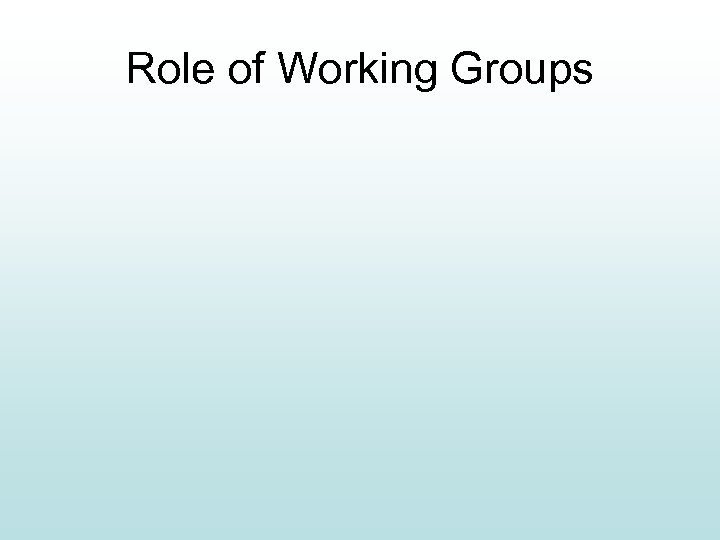 Role of Working Groups 