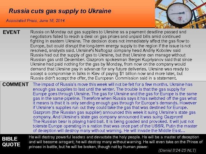 Russia cuts gas supply to Ukraine Associated Press, June 16, 2014 EVENT COMMENT BIBLE