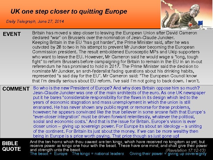 UK one step closer to quitting Europe Daily Telegraph, June 27, 2014 EVENT Britain