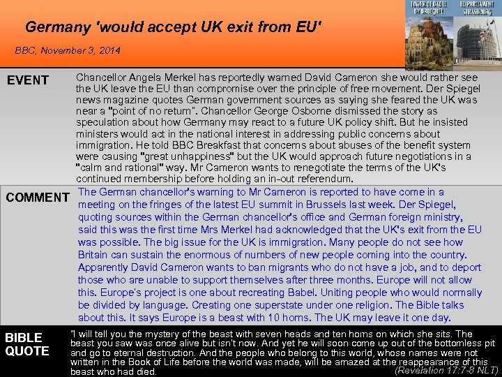 Germany 'would accept UK exit from EU' BBC, November 3, 2014 EVENT COMMENT BIBLE