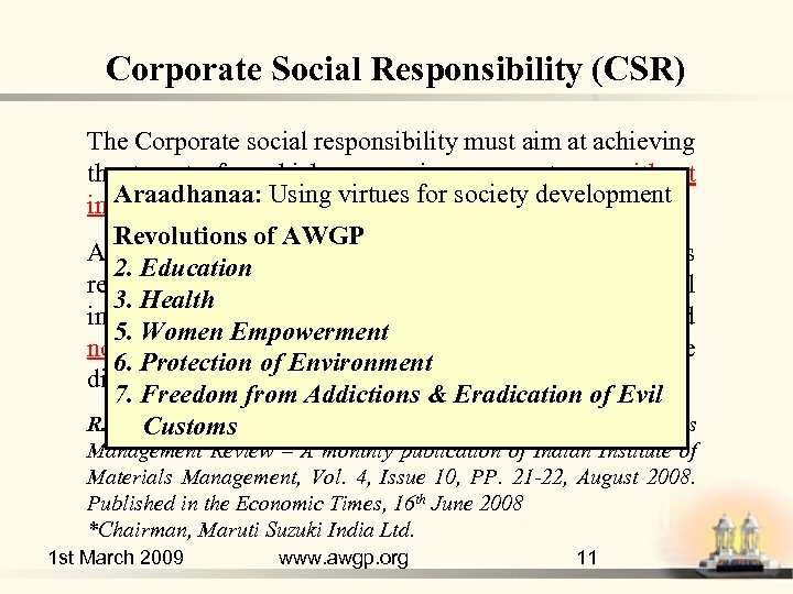 Corporate Social Responsibility (CSR) The Corporate social responsibility must aim at achieving the targets
