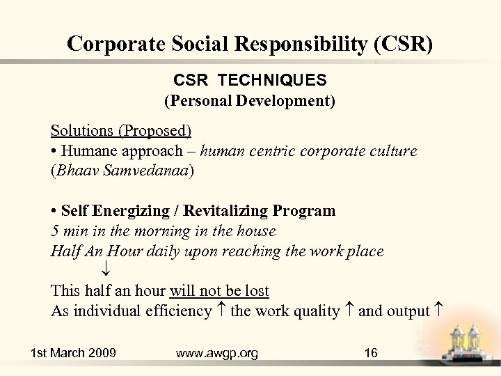 Corporate Social Responsibility (CSR) CSR TECHNIQUES (Personal Development) Solutions (Proposed) • Humane approach –