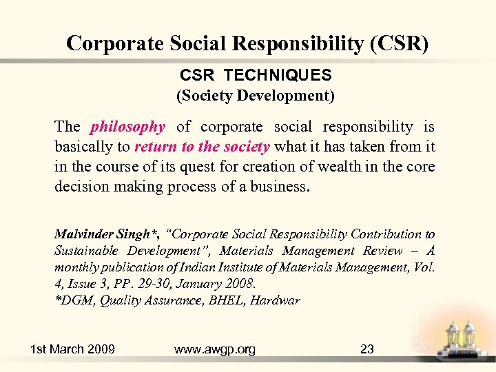 Corporate Social Responsibility (CSR) CSR TECHNIQUES (Society Development) The philosophy of corporate social responsibility