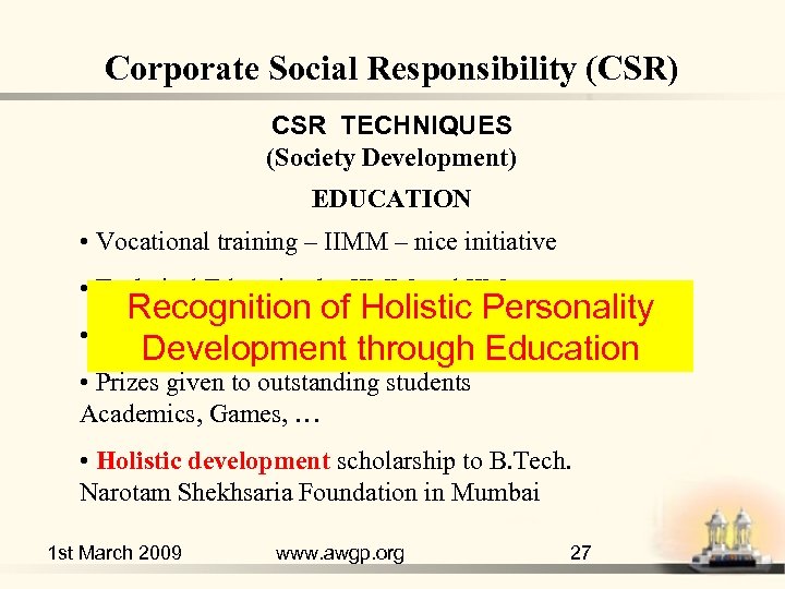 Corporate Social Responsibility (CSR) CSR TECHNIQUES (Society Development) EDUCATION • Vocational training – IIMM