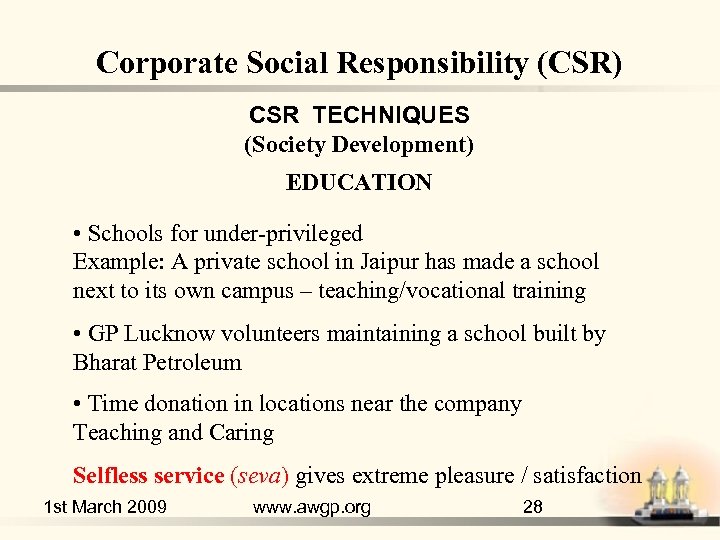 Corporate Social Responsibility (CSR) CSR TECHNIQUES (Society Development) EDUCATION • Schools for under-privileged Example: