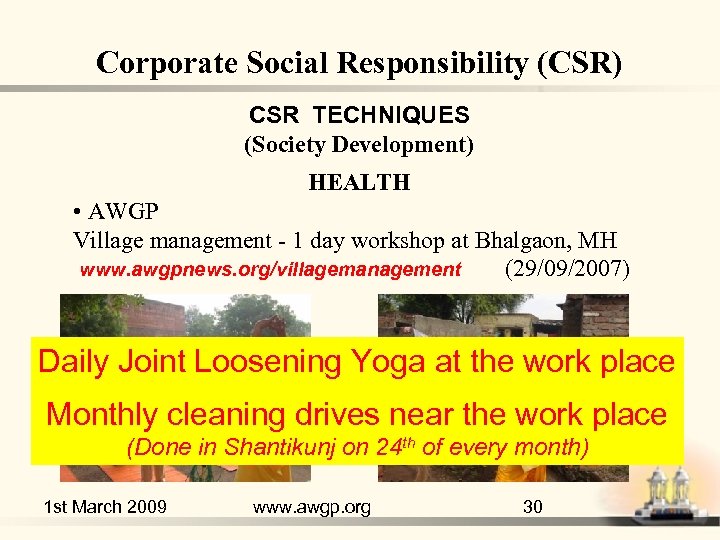 Corporate Social Responsibility (CSR) CSR TECHNIQUES (Society Development) HEALTH • AWGP Village management -