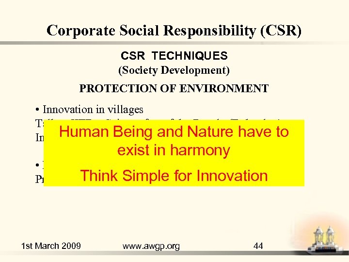 Corporate Social Responsibility (CSR) CSR TECHNIQUES (Society Development) PROTECTION OF ENVIRONMENT • Innovation in