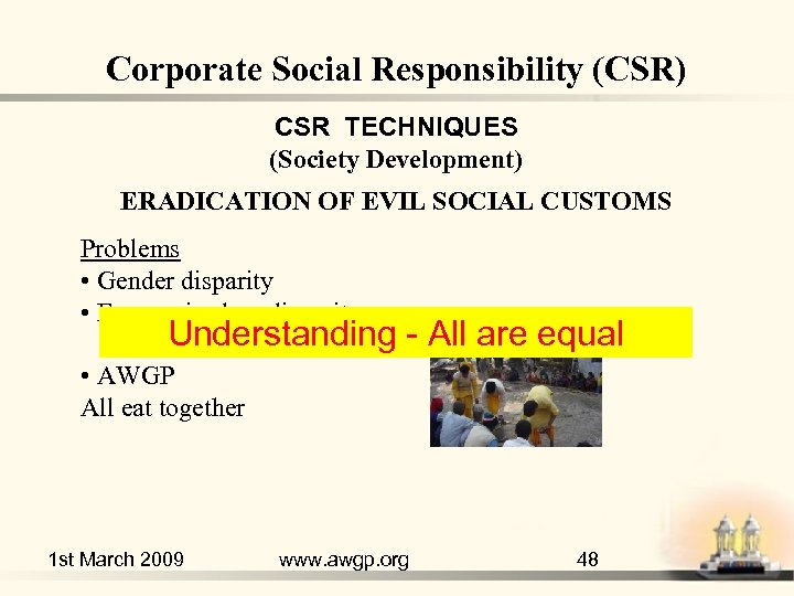 Corporate Social Responsibility (CSR) CSR TECHNIQUES (Society Development) ERADICATION OF EVIL SOCIAL CUSTOMS Problems